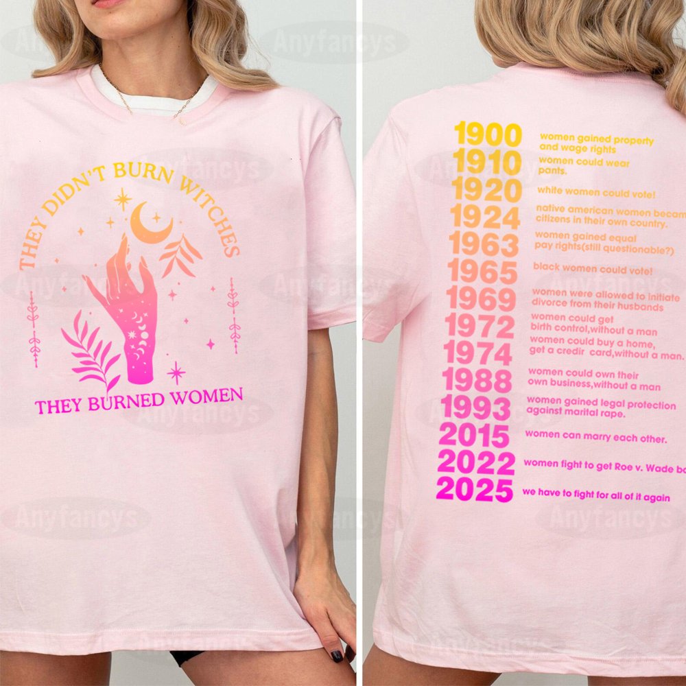 They Didn't Burn Witches They Burned Women Unisex T-shirt