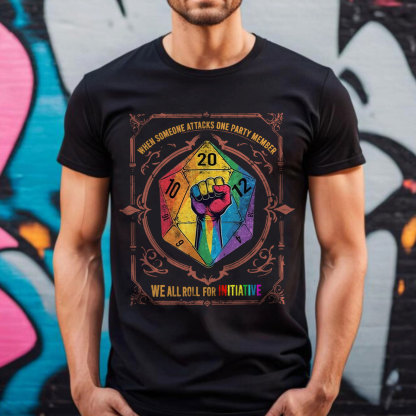When Someone Attacks One Party Member, We All Roll for Initiative,Pride Month Unisex T-shirt