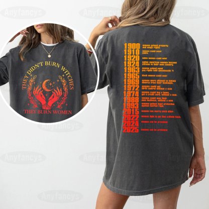 They Didn't Burn Witches They Burn Women Washed Unisex T-shirt