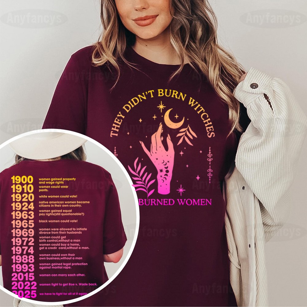 They Didn't Burn Witches They Burned Women Unisex T-shirt