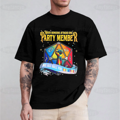 When Someone Attacks One Party Member We All Roll For Initiative Unisex T-shirt