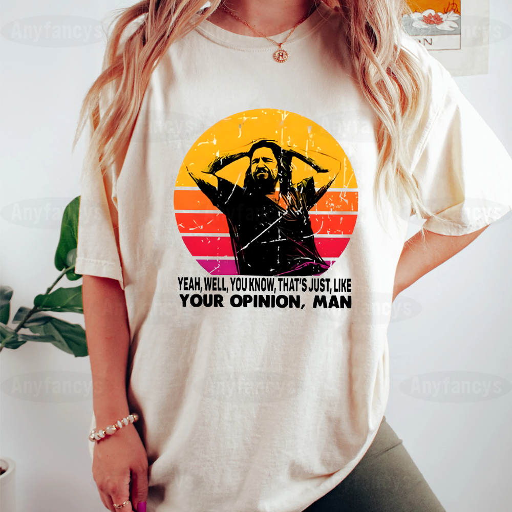 The Dude your opinion man The Big Lebowski funny Unisex T-shirt