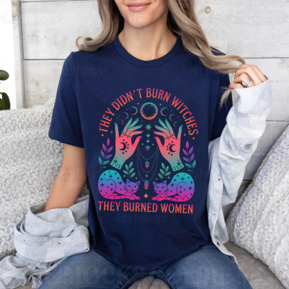They Didn't Burn Witches They Burned Women Unisex T-shirt