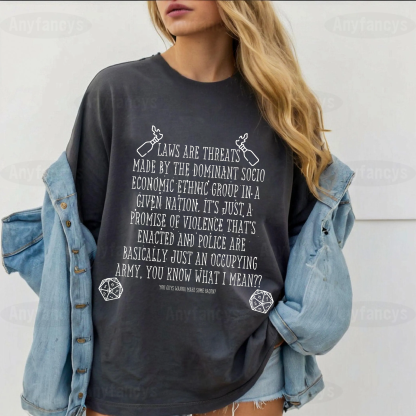 Laws Are Threats Graphic Unisex T-shirt/Crewneck/Hoodie