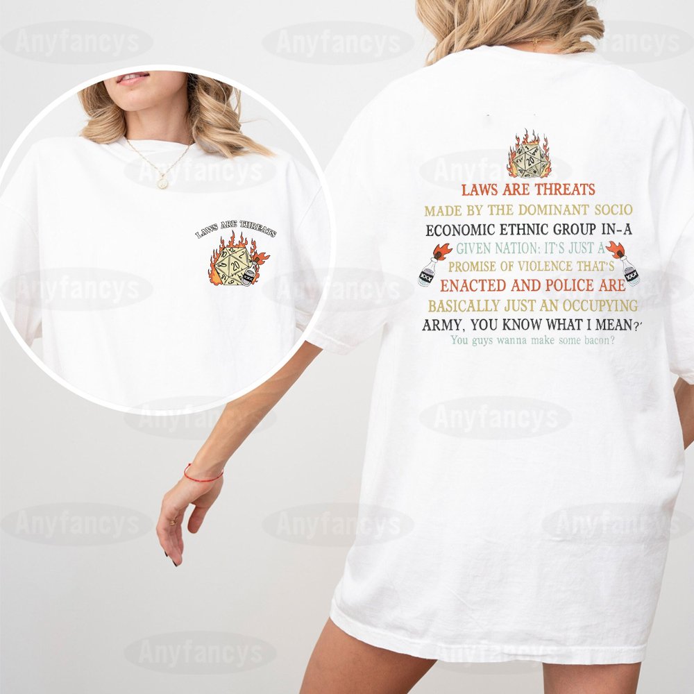 Laws Are Threats Made By The Dominant Socio Economic Ethnic Group In A Given Nation Dimension 20 D&D Unisex T-shirt