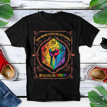 When Someone Attacks One Party Member, We All Roll for Initiative,Pride Month Unisex T-shirt