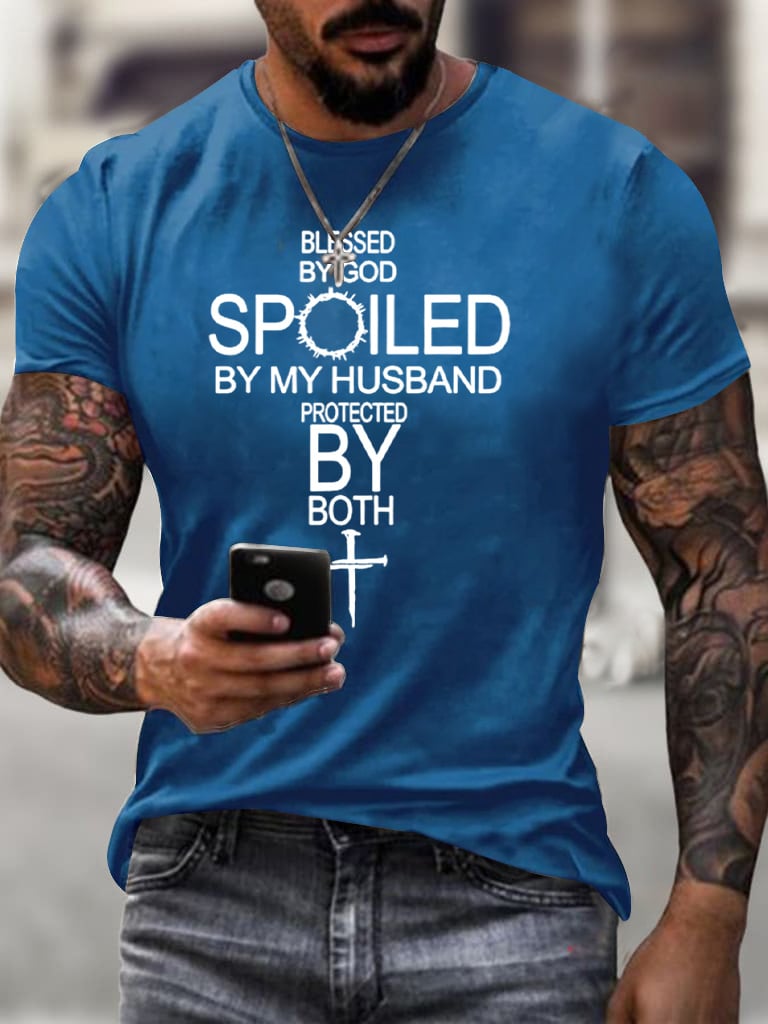 Unisex Blessed By God Spoiled By My Husband Protected By Both Print T-Shirt