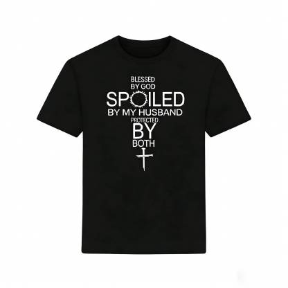 Unisex Blessed By God Spoiled By My Husband Protected By Both Print T-Shirt