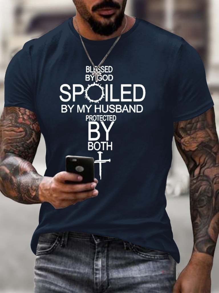 Unisex Blessed By God Spoiled By My Husband Protected By Both Print T-Shirt