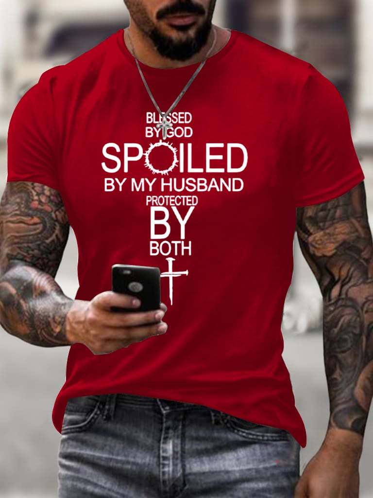 Unisex Blessed By God Spoiled By My Husband Protected By Both Print T-Shirt
