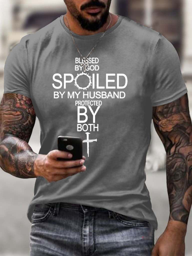 Unisex Blessed By God Spoiled By My Husband Protected By Both Print T-Shirt