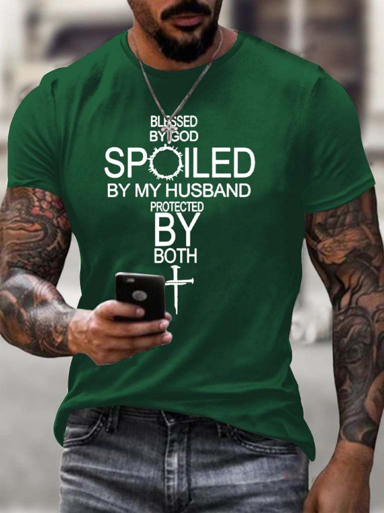 Unisex Blessed By God Spoiled By My Husband Protected By Both Print T-Shirt