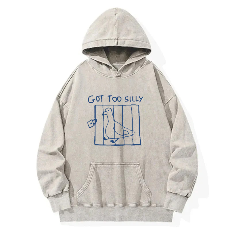 Got Too Silly Meme Washed Hoodie