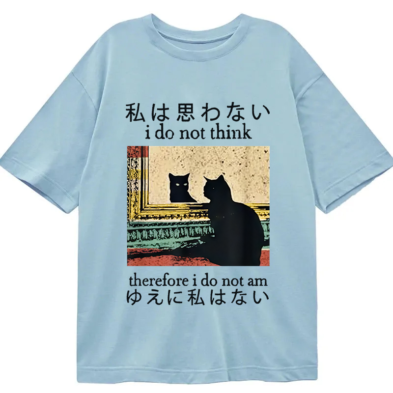 I Do Not Think Therefore I Do Not Am Classic T-Shirt
