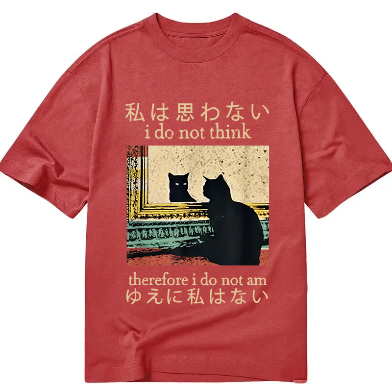 I Do Not Think Therefore I Do Not Am Classic T-Shirt