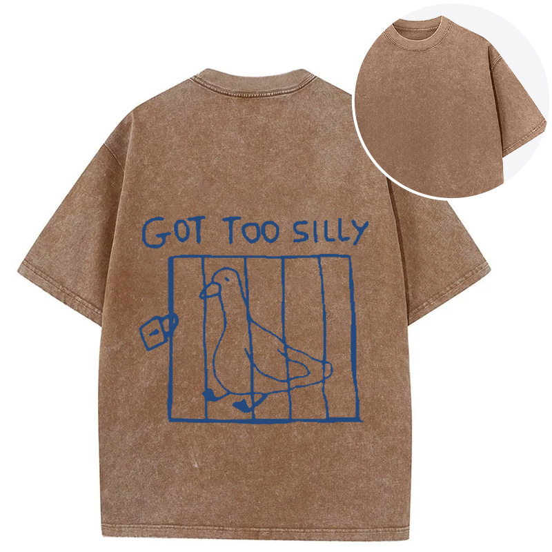Got Too Silly Meme Back Washed T-Shirt