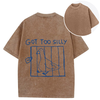 Got Too Silly Meme Back Washed T-Shirt