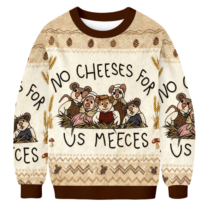Baddiecat No Cheeses For Us Meeces Ugly Sweatshirt