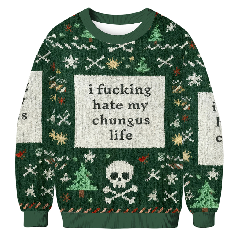 Baddiecat I Fucking Hate My Chungus Life Christmas Ugly Sweatshirt
