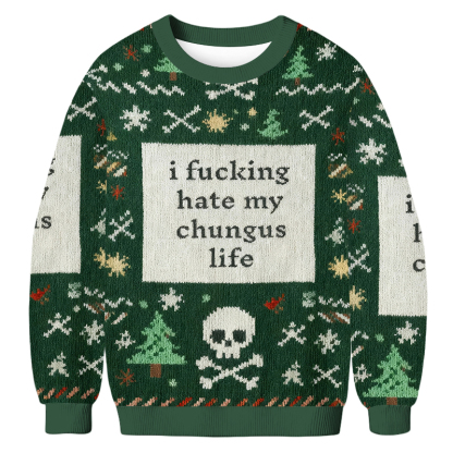 Baddiecat I Fucking Hate My Chungus Life Christmas Ugly Sweatshirt