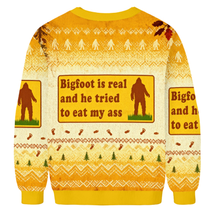 Baddiecat  Bigfoot Is Real And He Tried To Eat My Ass Ugly Sweatshirt