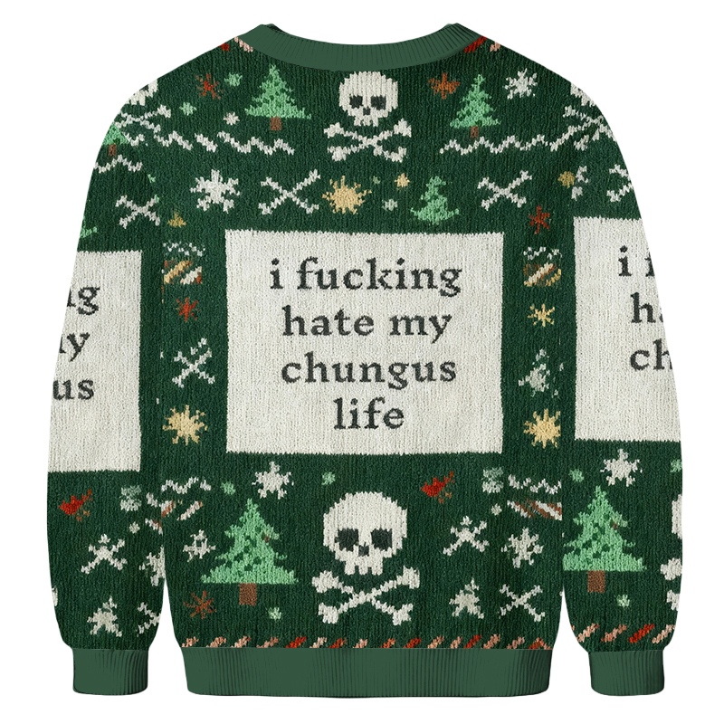 Baddiecat I Fucking Hate My Chungus Life Christmas Ugly Sweatshirt