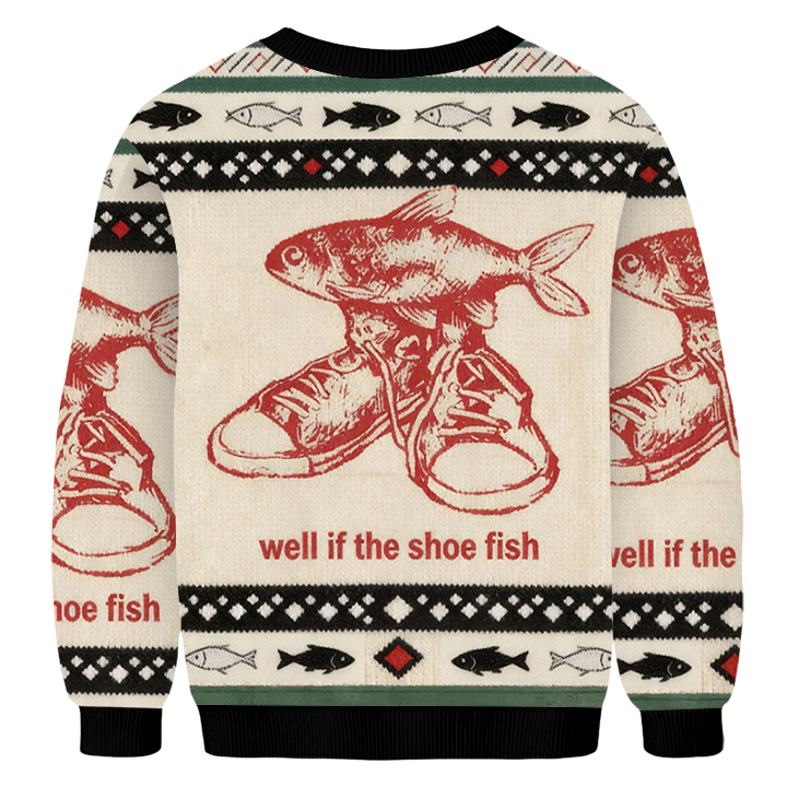 Baddiecat Well If The Shoe Fish Ugly Sweatshirt