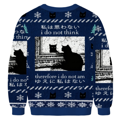Baddiecat I Do Not Think Therefore I Do Not Am Christmas Ugly Sweatshirt