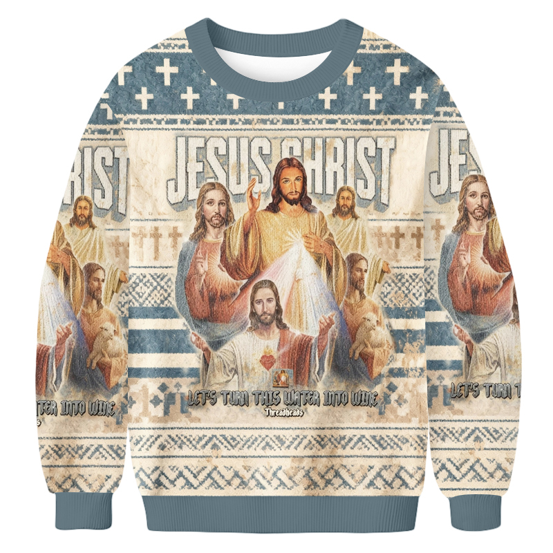 Tokyoviva Jesus Christ Let's Turn This Water Into Wine Ugly Sweatshirt