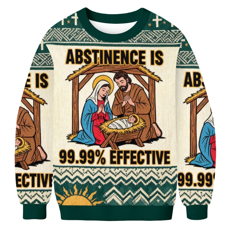 Baddiecat Jesus Abstinence Is 99.99% Effective Ugly Sweatshirt