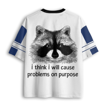 Baddiecat I Think I Will Cause Problems On Purpose Raccoon Mesh Jersey