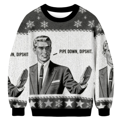 Baddiecat Pipe Down Dipshit Christmas Ugly Sweatshirt