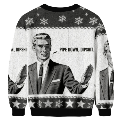 Baddiecat Pipe Down Dipshit Christmas Ugly Sweatshirt