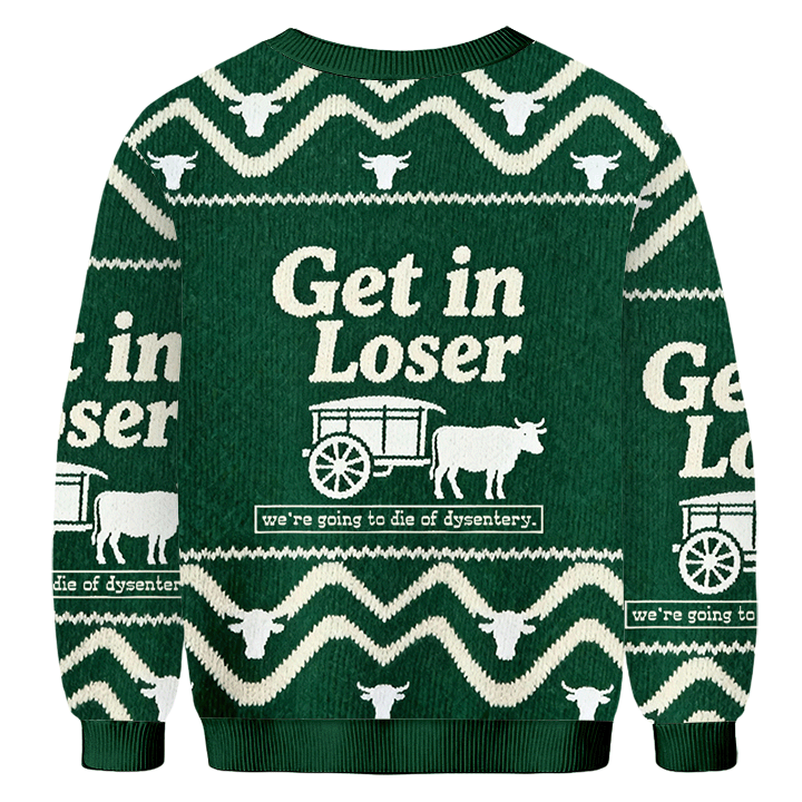 Baddiecat Get In Loser & We're Going To Die Of Dysentery Christmas Ugly Sweatshirt