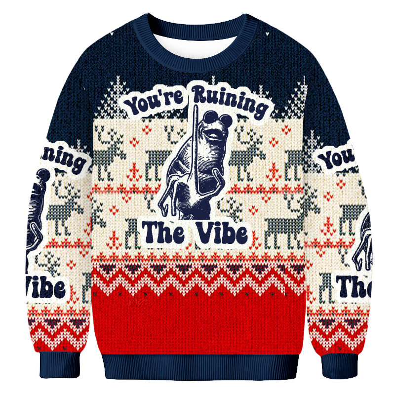 Tokyoviva You're Ruining The Vibe Christmas Ugly Sweatshirt