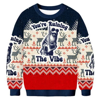 Baddiecat You're Ruining The Vibe Christmas Ugly Sweatshirt