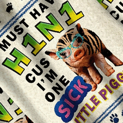 Baddiecat I Must Have H1N1 Cus I'm One Sick Little Piggy Christmas Ugly Sweatshirt