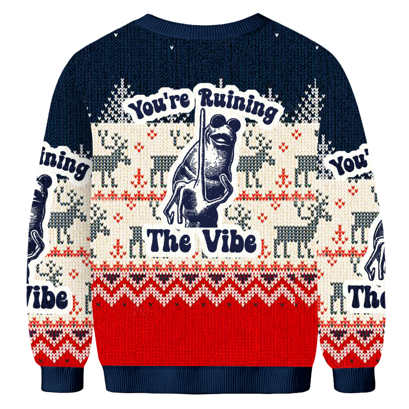 Baddiecat You're Ruining The Vibe Christmas Ugly Sweatshirt