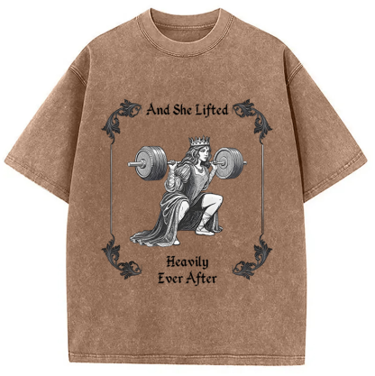 She Lifted Heavily Ever After Gym Washed T-Shirt