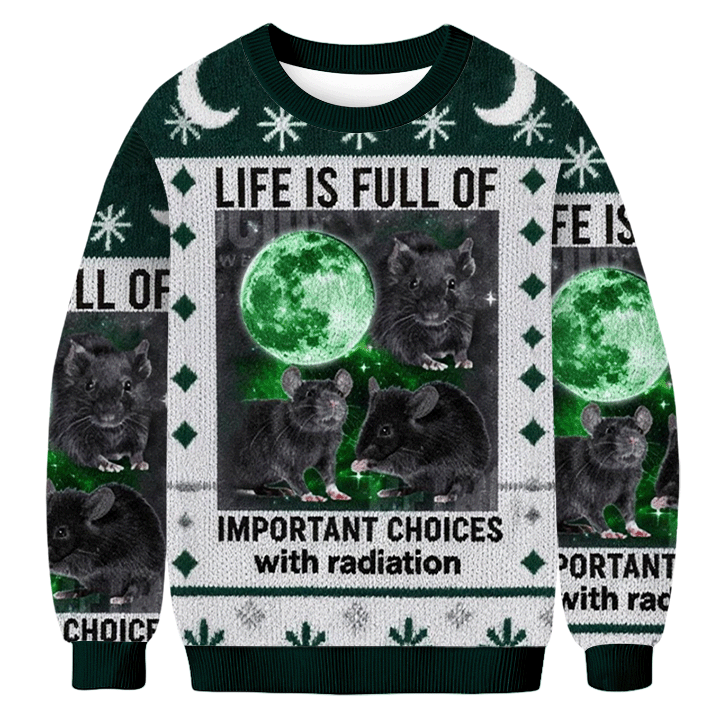 Baddiecat Mouse Life Is Full Of Important Choices With Radiation Donut Ugly Sweatshirt