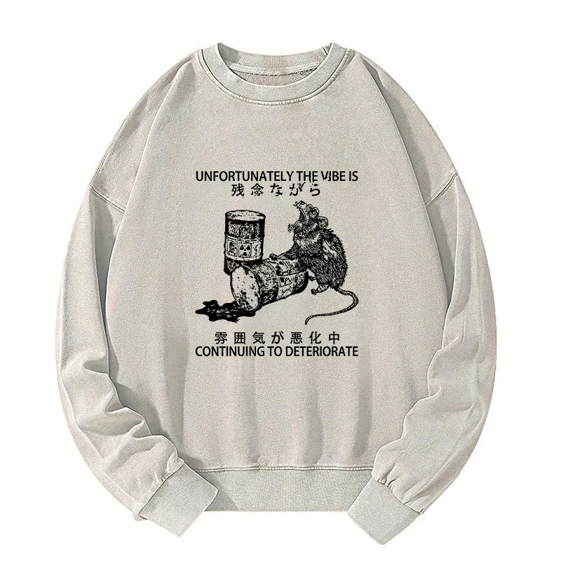 The Vibe Is Continuing To Deteriorate Washed Sweatshirt