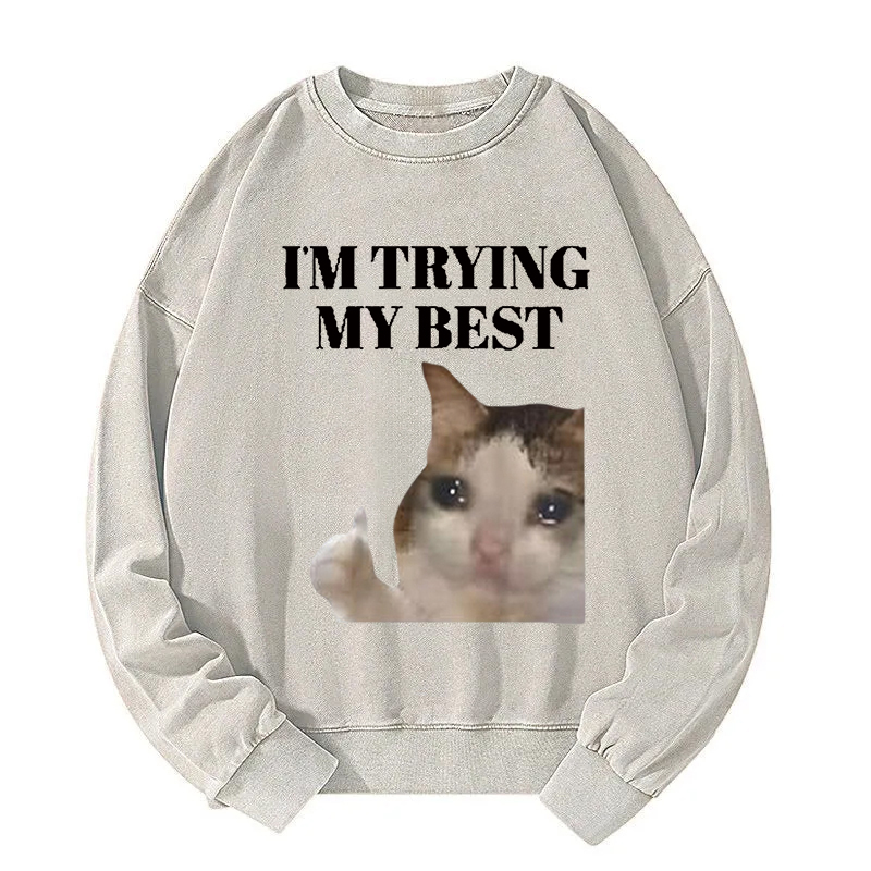 I'm Trying My Best Washed Sweatshirt