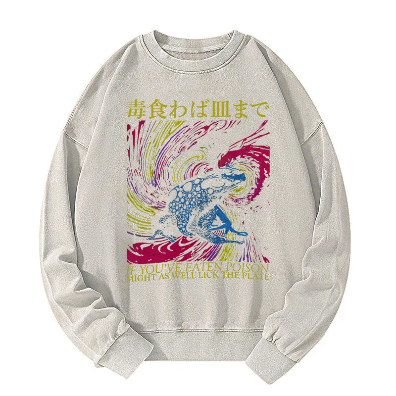 Frog Eaten Poison Might As Well Lick The Plate Washed Sweatshirt
