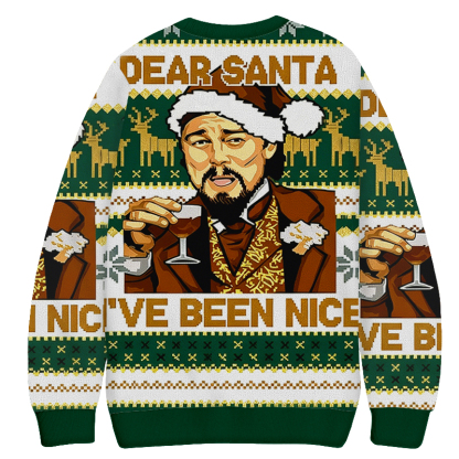 Baddiecat Dear Santa Claus I've Always Been Good Christmas Ugly Sweatshirt