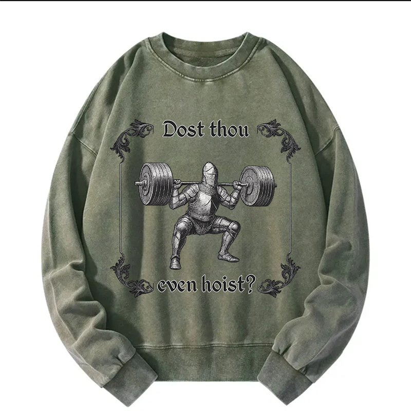 Dost Thou Even Hoist Washed Sweatshirt