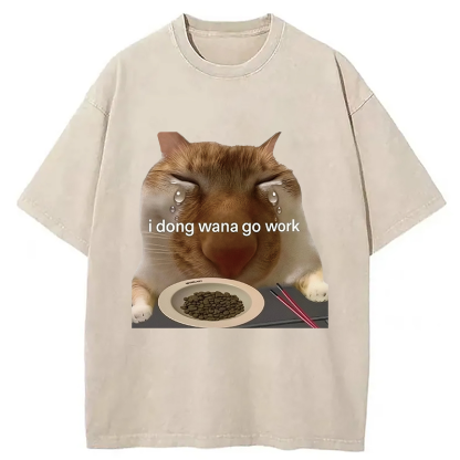 I Dong Wana Go Work Washed T-Shirt