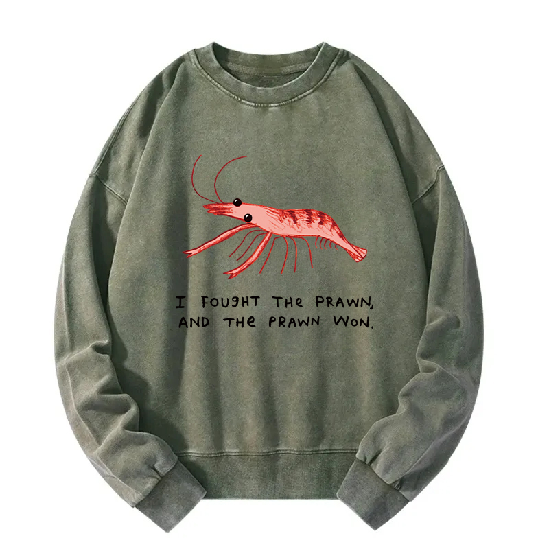 I Fought The Prawn Racerback Washed Sweatshirt