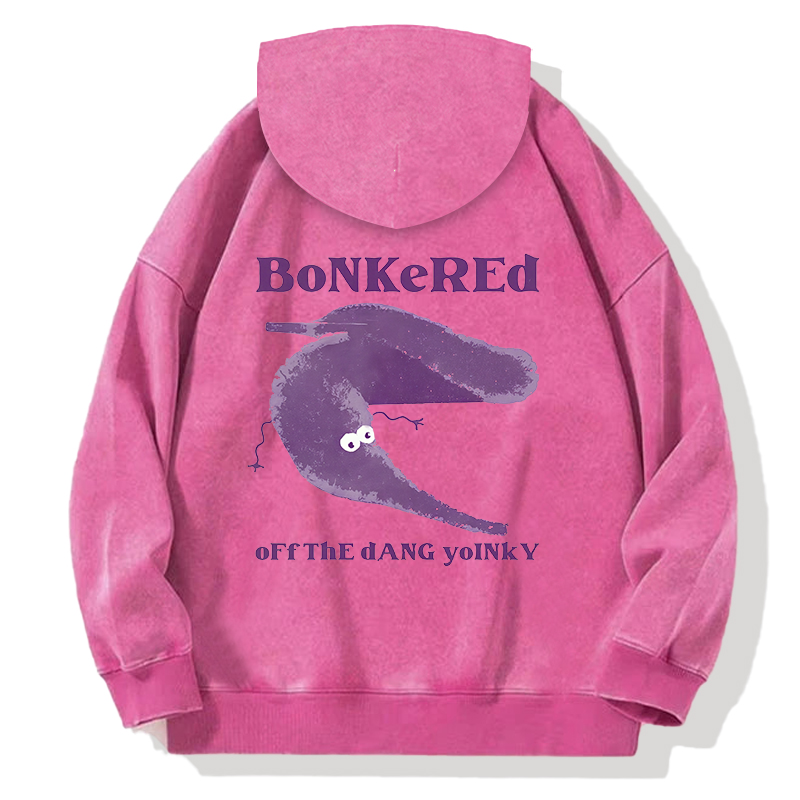 Bonkered of The Dang Yoinky Back Washed Hoodie