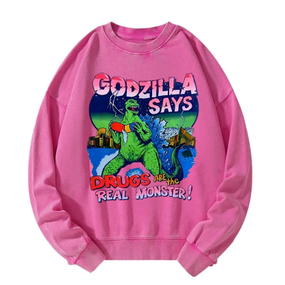 Godzilla Says Washed Sweatshirt