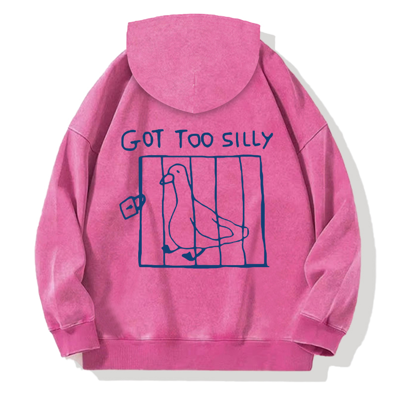 Got Too Silly Meme Back Washed Hoodie